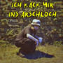 Ich Kack Mir Ins Arschloch (Explicit)