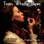 Train Whistle Blows (feat. Anastasia Kareva)