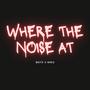 Where The Noise At (Explicit)