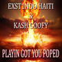 Playin Got You Poped (Explicit)