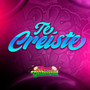 Te Creiste