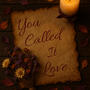 You Called It Love