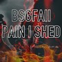 PAIN I SHED (Explicit)