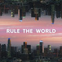 Rule the World (Explicit)