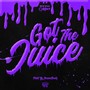 Got The Juice (Explicit)