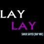 Lay Lay (Rap Mix)