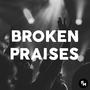 Broken Praises (feat. Cianni Lopez & Andi Gonzalez)