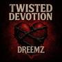 Twisted Devotion