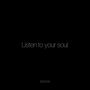 Listen to your soul