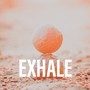 Exhale