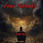 Fear Nobody (Explicit)