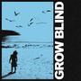 Grow Blind (Explicit)