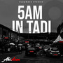 5am in Taadi (Explicit)