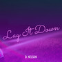 Lay It Down (Explicit)