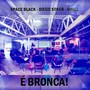 É Bronca! (Explicit)