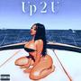 Up 2 U (feat. Yayvo & J Werkz) [Explicit]