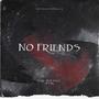 No Friends (feat. Jay4k) [Explicit]