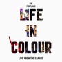 Life in Colour (Live from the Garage)