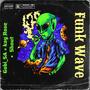 Funk Wave (Explicit)