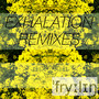 Exhalation Remixes