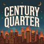 Century Quarter (Explicit)