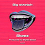 Big stretch