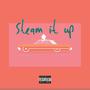 Steam It Up (feat. Dizzi Davis) [Explicit]