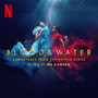 Blood & Water: Season 3 (Soundtrack from the Netflix Series)