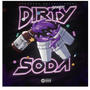 Dirty Soda (Explicit)