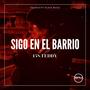 Sigo En El Barrio (Explicit)