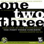 One, Two, Three - The First Three Concerts