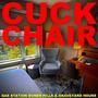 Cuck Chair (feat. Graveyard Hours) [Explicit]