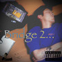 Bridge 2... (Explicit)