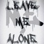 Leave Me Alone (Explicit)