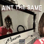 Aint The Same (Explicit)