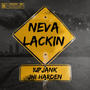 Neva lackin (Explicit)