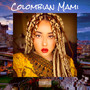 Colombian Mami (Explicit)