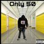 Only 50 (Explicit)