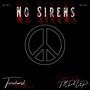 No Sirens (feat. Terruhwrist) [Explicit]