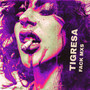 Tigresa (Explicit)