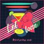 Let Loose (feat. Pratyush Upadhyay & Rohan Pathak)