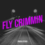 Fly Crimmin (Explicit)