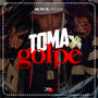 Toma Golpe (Explicit)