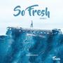 So Fresh (Explicit)