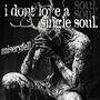 i dont love a single soul. (Explicit)