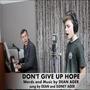 DON'T GIVE UP HOPE (feat. SIDNEY AGER)