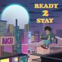 Ready 2 Stay (feat. Class-E)