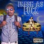 Fresh as **** (Explicit)