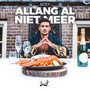 Allang Al Niet Meer (Explicit)