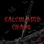 CALCULATED CHAOS (Explicit)